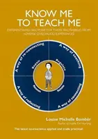 Know Me To Teach Me - Discipline différenciée pour ceux qui se remettent d'expériences négatives dans l'enfance - Know Me To Teach Me - Differentiated discipline for those recovering from Adverse Childhood Experiences