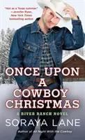 Il était une fois un Noël de cow-boy : Un roman de River Ranch - Once Upon a Cowboy Christmas: A River Ranch Novel