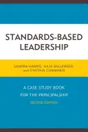 Standards-Based Leadership : Un livre d'études de cas pour la fonction de directeur d'école, deuxième édition - Standards-Based Leadership: A Case Study Book for the Principalship, Second Edition