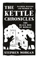 Chroniques de Kettle : Le chien noir de Bongay - Kettle Chronicles: The Black Dog of Bongay