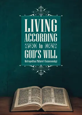 Vivre selon la volonté de Dieu : Principes pour le voyage chrétien ((voznesensky) Philaret) - Living According to God's Will: Principles for the Christian Journey ((voznesensky) Philaret)