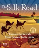 La route de la soie : 20 projets pour explorer la route commerciale la plus célèbre du monde - The Silk Road: Explore the World's Most Famous Trade Route with 20 Projects