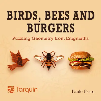 Oiseaux, abeilles et hamburgers : Géométrie énigmatique des énigmathes - Birds, Bees and Burgers: Puzzling Geometry from Enigmaths