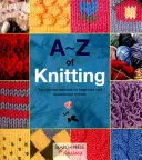 A-Z du tricot : La ressource ultime pour les débutants et les tricoteurs expérimentés - A-Z of Knitting: The Ultimate Resource for Beginners and Experienced Knitters