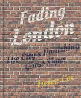 Fading London : Les enseignes fantômes de la ville en voie de disparition - Fading London: The City's Vanishing Ghost Signs