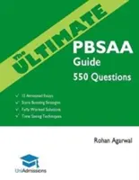 Le guide ultime de la PBSAA : 550 questions pratiques : Les solutions complètes, les techniques pour gagner du temps, les stratégies pour augmenter le score, 12 essais annotés. - The Ultimate PBSAA Guide: 550 Practice Questions: Fully Worked Solutions, Time Saving Techniques, Score Boosting Strategies, 12 Annotated Essays