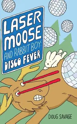 Laser Moose et Rabbit Boy : La fièvre du disco - Laser Moose and Rabbit Boy: Disco Fever