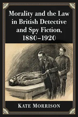 Moralité et loi dans les romans policiers et d'espionnage britanniques, 1880-1920 - Morality and the Law in British Detective and Spy Fiction, 1880-1920