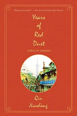 Les années de poussière rouge : histoires de Shanghai - Years of Red Dust: Stories of Shanghai