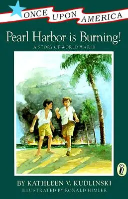 Pearl Harbor brûle ! Une histoire de la Seconde Guerre mondiale - Pearl Harbor Is Burning!: A Story of World War II