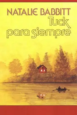 Tuck Para Siempre : édition espagnole de poche de Tuck Everlasting = Tuck Everlasting - Tuck Para Siempre: Spanish Paperback Edition of Tuck Everlasting = Tuck Everlasting