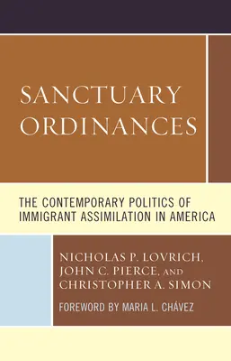 Sanctuary Ordinances : La politique contemporaine de l'assimilation des immigrants en Amérique - Sanctuary Ordinances: The Contemporary Politics of Immigrant Assimilation in America