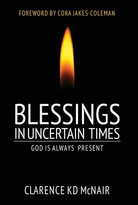 Des bénédictions en des temps incertains : Dieu est toujours présent - Blessings in Uncertain Times: God is always present