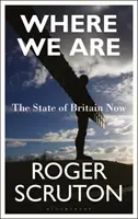 Où nous en sommes : L'état actuel de la Grande-Bretagne - Where We Are: The State of Britain Now