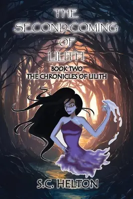 Le second avènement de Lilith : Livre 2 Les Chroniques de Lilith - The Second coming of Lilith: Book 2 The Chronicles of Lilith