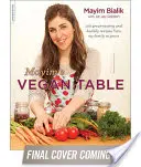 La table végétalienne de Mayim : Plus de 100 recettes savoureuses et saines de ma famille à la vôtre - Mayim's Vegan Table: More Than 100 Great-Tasting and Healthy Recipes from My Family to Yours