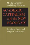 Le capitalisme universitaire et la nouvelle économie : Marchés, État et enseignement supérieur - Academic Capitalism and the New Economy: Markets, State, and Higher Education