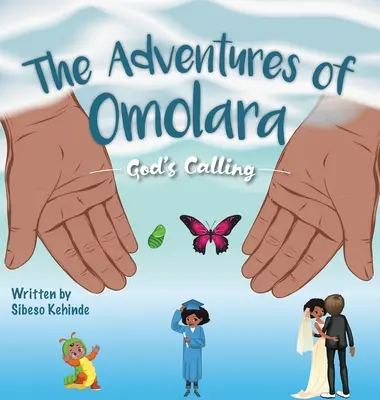 L'appel de Dieu : Les aventures d'Omolara - God's Calling: The Adventures of Omolara