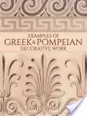 Exemples d'œuvres décoratives grecques et pompéiennes - Examples of Greek and Pompeian Decorative Work