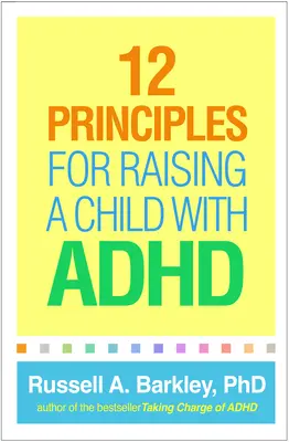 12 principes pour élever un enfant atteint de TDAH - 12 Principles for Raising a Child with ADHD