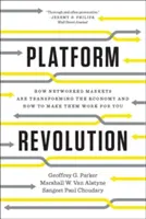 La révolution des plateformes : Comment les marchés en réseau transforment l'économie et comment les faire fonctionner pour vous - Platform Revolution: How Networked Markets Are Transforming the Economy and How to Make Them Work for You