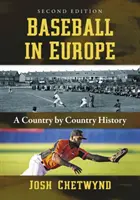 Le baseball en Europe : Une histoire pays par pays, Ed. 2D - Baseball in Europe: A Country by Country History, 2D Ed.