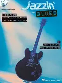 Jazzin' the Blues : Un guide complet pour apprendre la guitare jazz-blues [Avec CD (Audio)] - Jazzin' the Blues: A Complete Guide to Learning Jazz-Blues Guitar [With CD (Audio)]