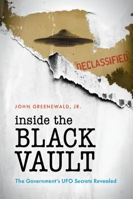 A l'intérieur de la chambre forte : Les secrets du gouvernement sur les ovnis révélés - Inside the Black Vault: The Government's UFO Secrets Revealed