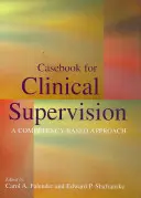 Recueil de cas pour la supervision clinique : Une approche basée sur les compétences - Casebook for Clinical Supervision: A Competency-Based Approach