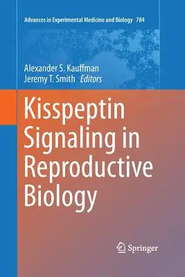 La signalisation de la kisspeptine dans la biologie de la reproduction - Kisspeptin Signaling in Reproductive Biology