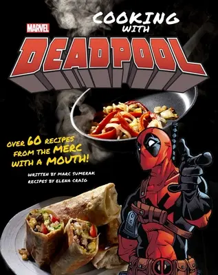 Marvel Comics : Cuisiner avec Deadpool - Marvel Comics: Cooking with Deadpool