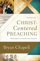 La prédication centrée sur le Christ : Redonner ses lettres de noblesse au sermon d'exposé - Christ-Centered Preaching: Redeeming the Expository Sermon