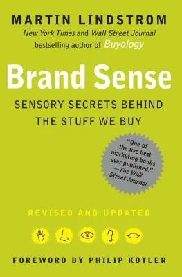Le sens de la marque : Les secrets sensoriels des produits que nous achetons - Brand Sense: Sensory Secrets Behind the Stuff We Buy