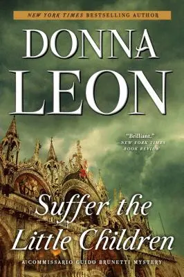 Souffrez les petits enfants : Un mystère du commissaire Guido Brunetti - Suffer the Little Children: A Commissario Guido Brunetti Mystery