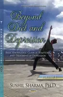 Beyond Diet & Depression - Volume 1 -- Connaissances de base, symptômes cliniques et traitement de la dépression - Beyond Diet & Depression - Volume 1 -- Basic Knowledge, Clinical Symptoms & Treatment of Depression