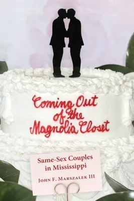 Sortir du placard de Magnolia : Les couples de même sexe dans le Mississippi - Coming Out of the Magnolia Closet: Same-Sex Couples in Mississippi