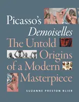 Les Demoiselles de Picasso : Les origines méconnues d'un chef-d'œuvre moderne - Picasso's Demoiselles: The Untold Origins of a Modern Masterpiece