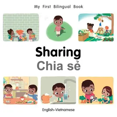 Mon premier livre bilingue Partage (anglais-vietnamien) - My First Bilingual Book-Sharing (English-Vietnamese)