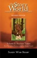 Histoire du monde, Vol. 1 : Histoire pour l'enfant classique : L'Antiquité - Story of the World, Vol. 1: History for the Classical Child: Ancient Times