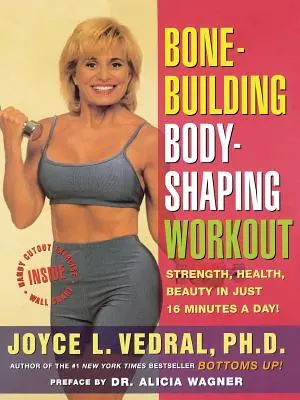 Bone Building Body Shaping Workout : La force, la santé et la beauté en seulement 16 minutes par jour - Bone Building Body Shaping Workout: Strength Health Beauty in Just 16 Minutes a Day