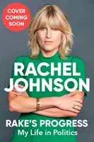Rake's Progress - Ma crise de la quarantaine politique - Rake's Progress - My Political Midlife Crisis