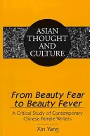 De la peur de la beauté à la fièvre de la beauté : Une étude critique des écrivaines chinoises contemporaines - From Beauty Fear to Beauty Fever: A Critical Study of Contemporary Chinese Female Writers