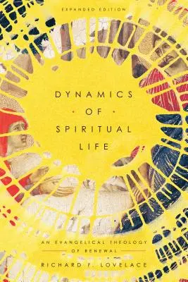 Dynamique de la vie spirituelle : Une théologie évangélique du renouveau - Dynamics of Spiritual Life: An Evangelical Theology of Renewal