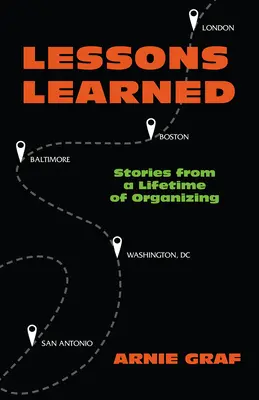 Leçons apprises : Histoires d'une vie d'organisation - Lessons Learned: Stories from a Lifetime of Organizing