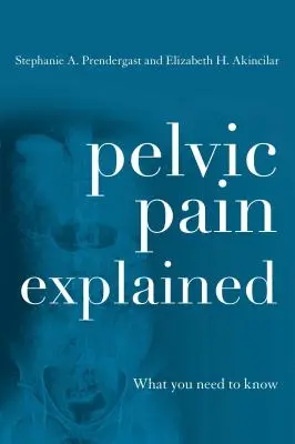 La douleur pelvienne expliquée : Ce qu'il faut savoir - Pelvic Pain Explained: What You Need to Know