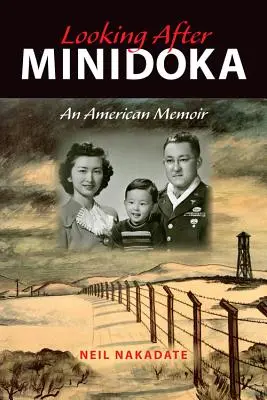 Après Minidoka : Un mémoire américain - Looking After Minidoka: An American Memoir