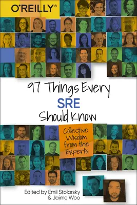 97 Things Every Sre Should Know : La sagesse collective des experts - 97 Things Every Sre Should Know: Collective Wisdom from the Experts