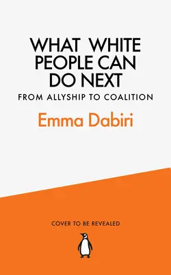 Ce que les Blancs peuvent faire ensuite - De l'allié à la coalition - What White People Can Do Next - From Allyship to Coalition