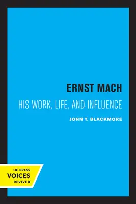 Ernst Mach : Sa vie, son œuvre et son influence - Ernst Mach: His Life, Work, and Influence