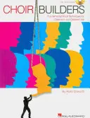 Choir Builders : Techniques vocales fondamentales pour la classe et l'usage général [Avec CD (Audio)] - Choir Builders: Fundamental Vocal Techniques for Classroom and General Use [With CD (Audio)]